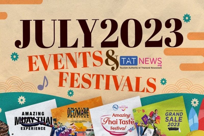 2023年 7月泰國各地充滿了精彩的節日和活動